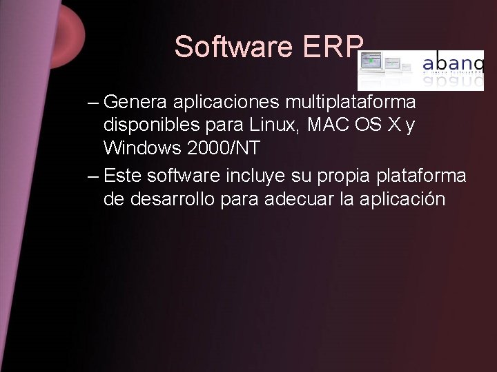 Software ERP – Genera aplicaciones multiplataforma disponibles para Linux, MAC OS X y Windows