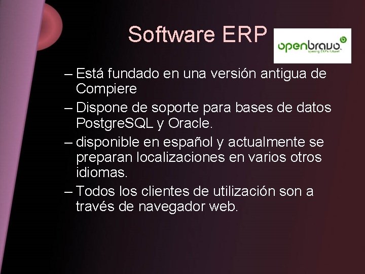 Software ERP – Está fundado en una versión antigua de Compiere – Dispone de