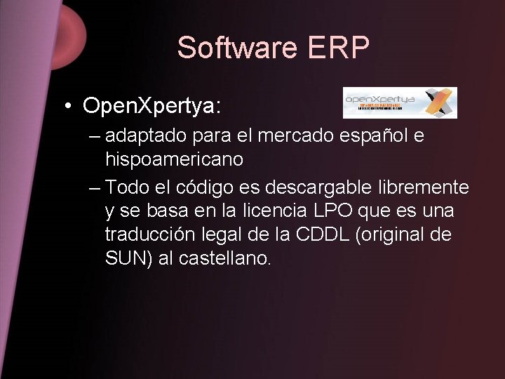 Software ERP • Open. Xpertya: – adaptado para el mercado español e hispoamericano –