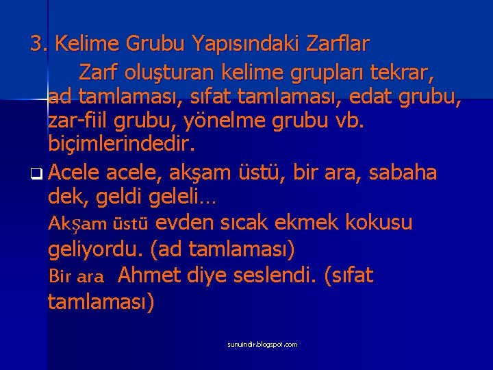 3. Kelime Grubu Yapısındaki Zarflar Zarf oluşturan kelime grupları tekrar, ad tamlaması, sıfat tamlaması,