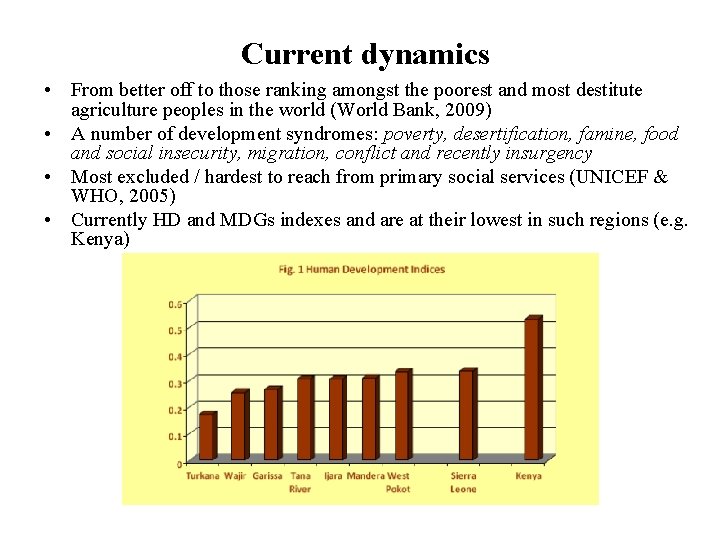 Current dynamics • From better off to those ranking amongst the poorest and most