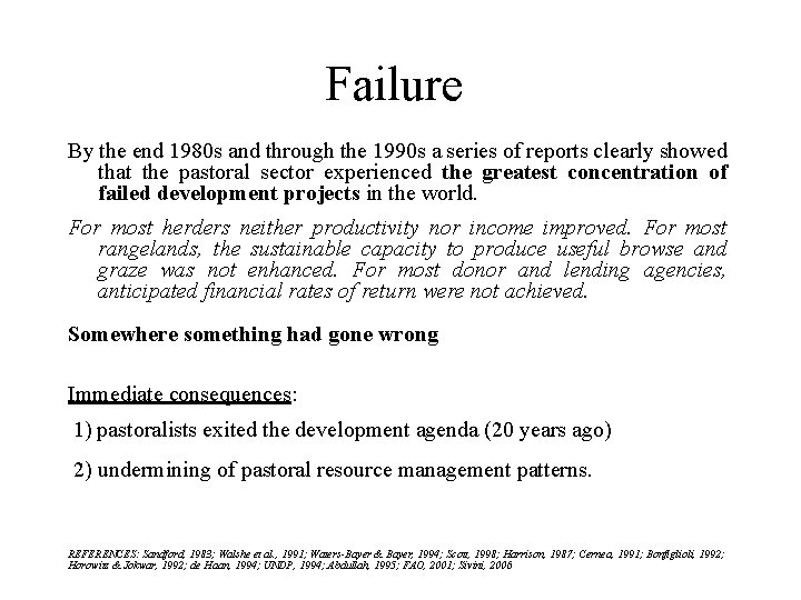 Failure By the end 1980 s and through the 1990 s a series of