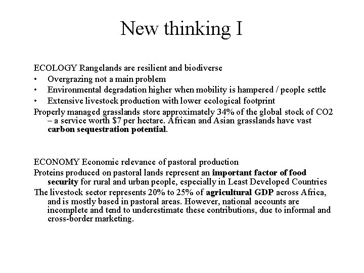 New thinking I ECOLOGY Rangelands are resilient and biodiverse • Overgrazing not a main