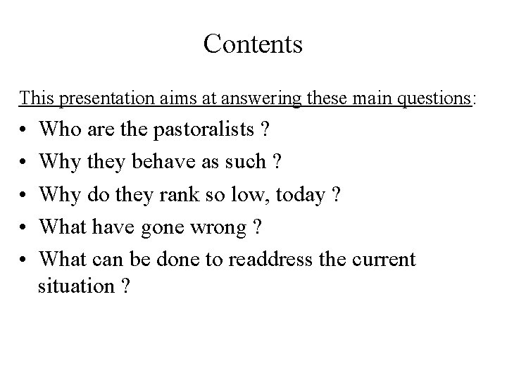 Contents This presentation aims at answering these main questions: • • • Who are