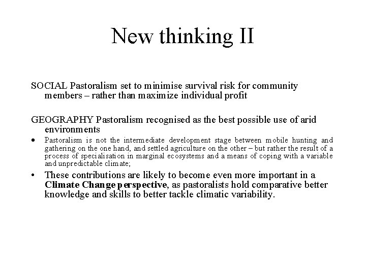 New thinking II SOCIAL Pastoralism set to minimise survival risk for community members –