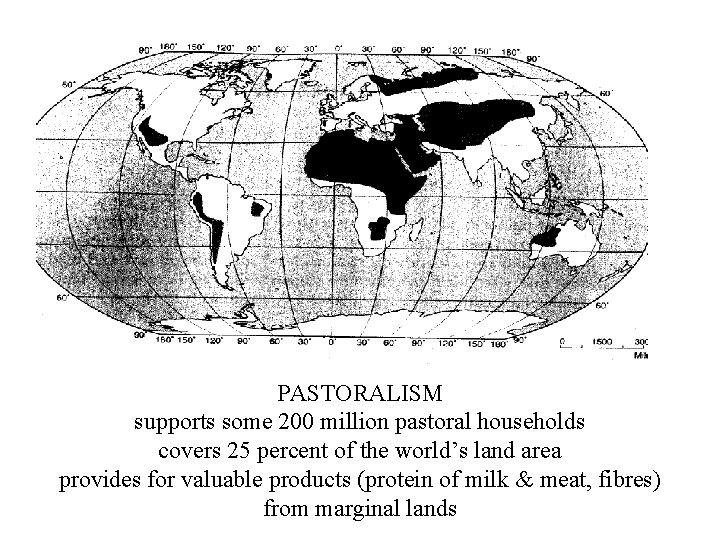 PASTORALISM supports some 200 million pastoral households covers 25 percent of the world’s land