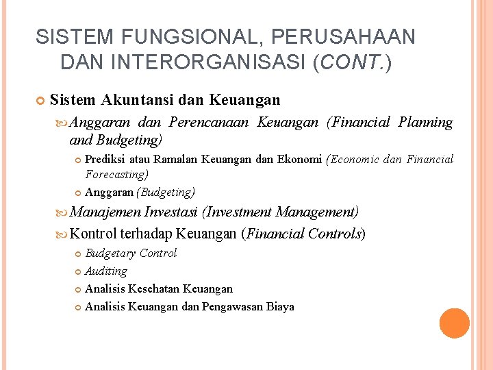 SISTEM FUNGSIONAL, PERUSAHAAN DAN INTERORGANISASI (CONT. ) Sistem Akuntansi dan Keuangan Anggaran dan Perencanaan