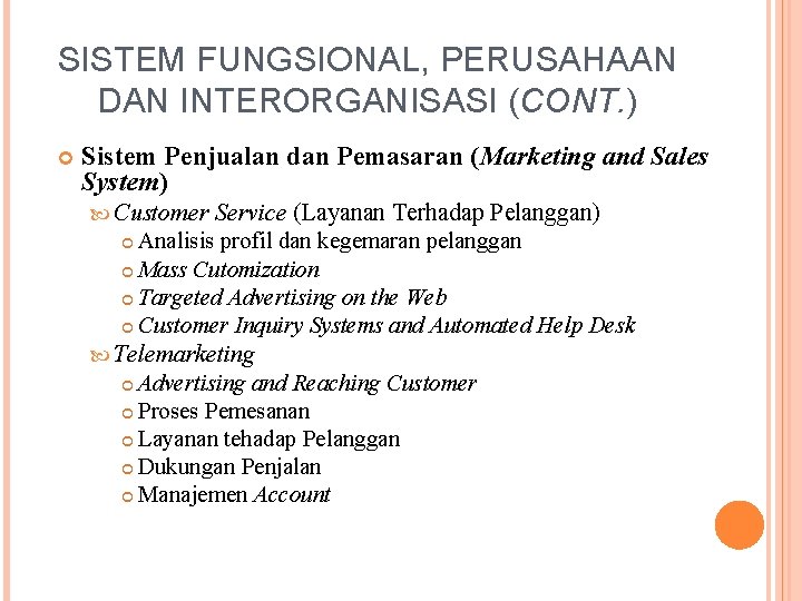 SISTEM FUNGSIONAL, PERUSAHAAN DAN INTERORGANISASI (CONT. ) Sistem Penjualan dan Pemasaran (Marketing and Sales
