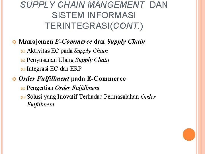 SUPPLY CHAIN MANGEMENT DAN SISTEM INFORMASI TERINTEGRASI(CONT. ) Manajemen E-Commerce dan Supply Chain Aktivitas