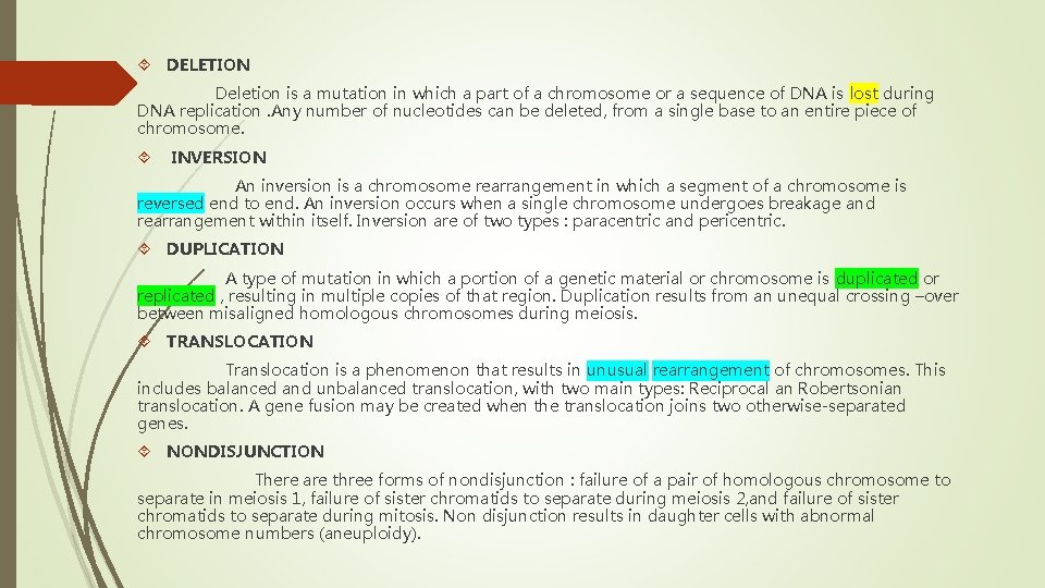  DELETION Deletion is a mutation in which a part of a chromosome or