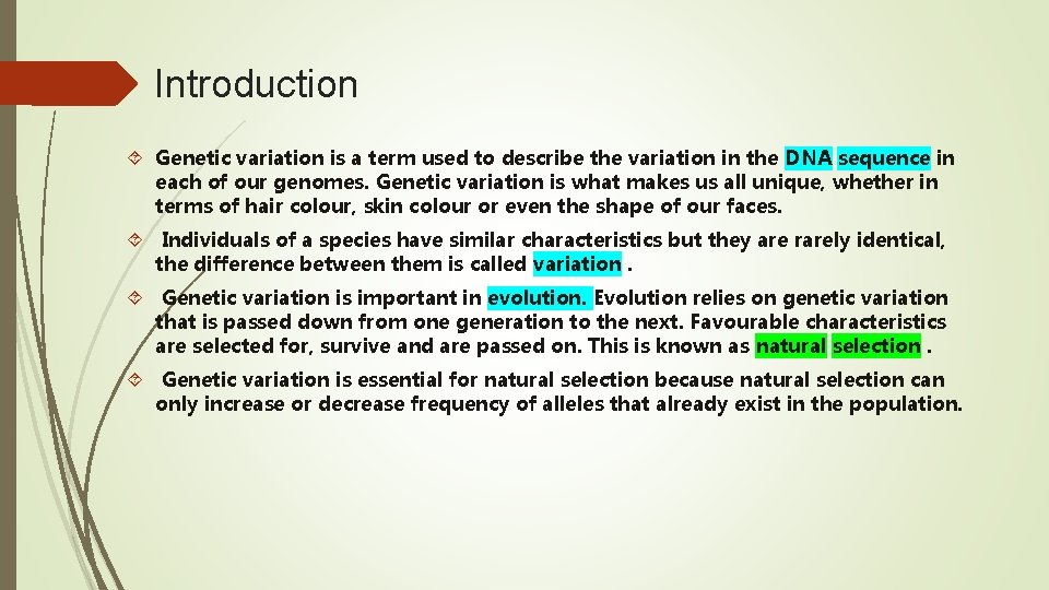 Introduction Genetic variation is a term used to describe the variation in the DNA