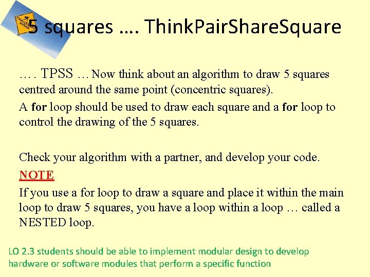 5 squares …. Think. Pair. Share. Square …. TPSS …Now think about an algorithm