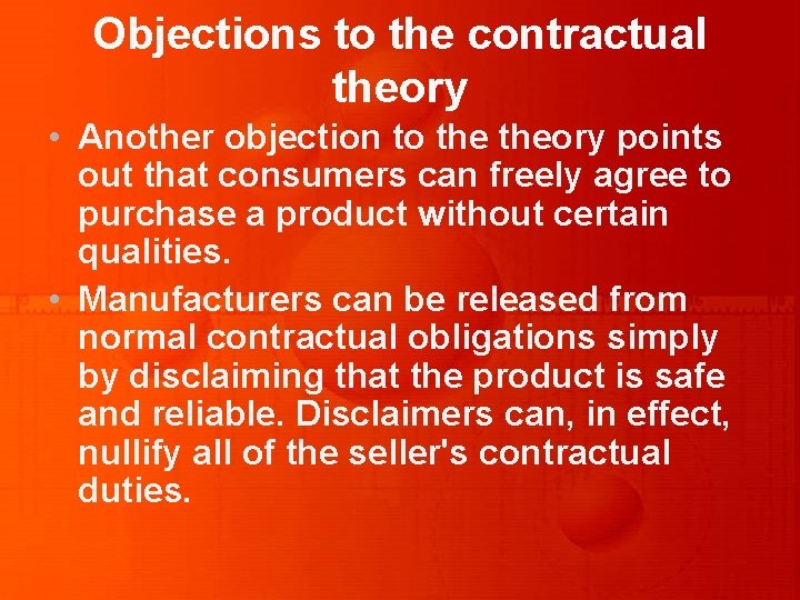 Objections to the contractual theory • Another objection to theory points out that consumers