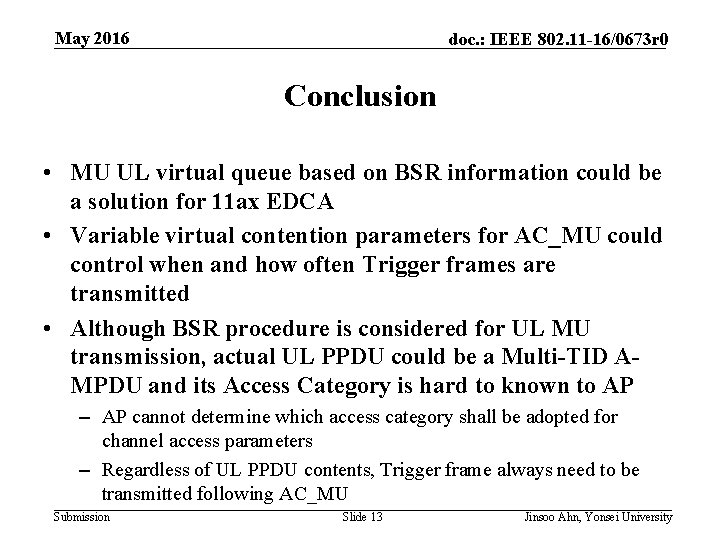 May 2016 doc. : IEEE 802. 11 -16/0673 r 0 Conclusion • MU UL