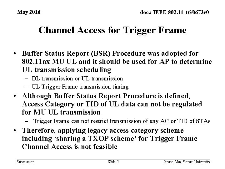 May 2016 doc. : IEEE 802. 11 -16/0673 r 0 Channel Access for Trigger