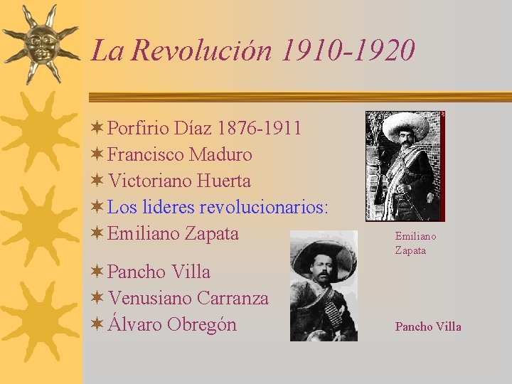 La Revolución 1910 -1920 ¬ Porfirio Díaz 1876 -1911 ¬ Francisco Maduro ¬ Victoriano