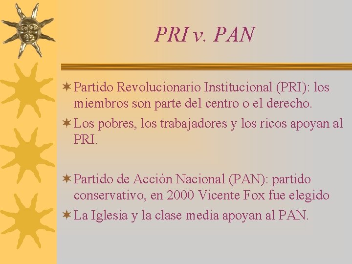 PRI v. PAN ¬ Partido Revolucionario Institucional (PRI): los miembros son parte del centro