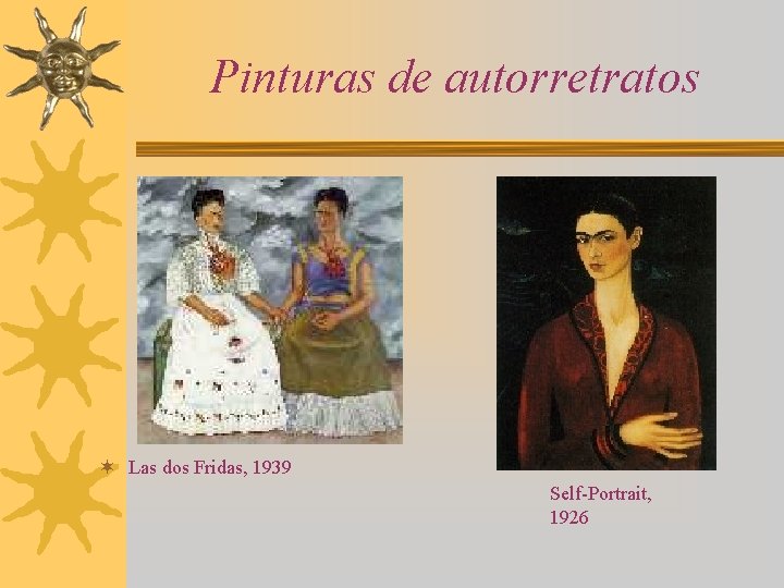 Pinturas de autorretratos ¬ Las dos Fridas, 1939 Self-Portrait, 1926 