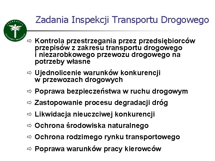 Zadania Inspekcji Transportu Drogowego ð Kontrola przestrzegania przez przedsiębiorców przepisów z zakresu transportu drogowego