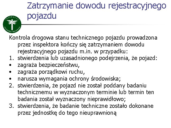 Zatrzymanie dowodu rejestracyjnego pojazdu Kontrola drogowa stanu technicznego pojazdu prowadzona przez inspektora kończy się