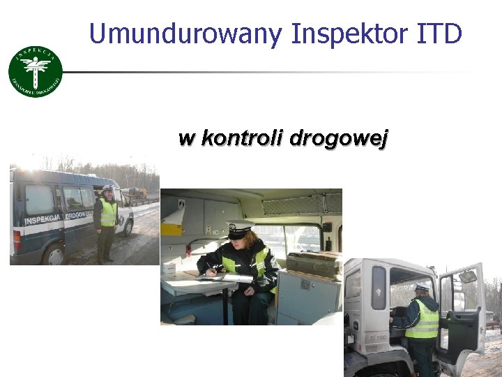 Umundurowany Inspektor ITD w kontroli drogowej 