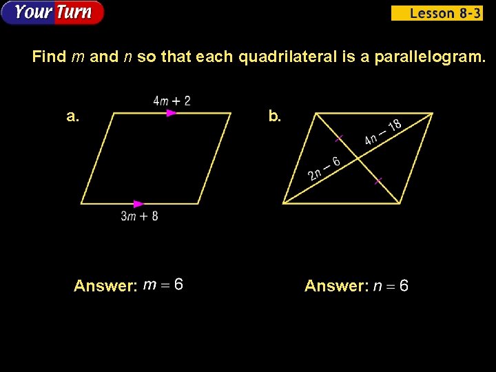 Find m and n so that each quadrilateral is a parallelogram. a. Answer: b.