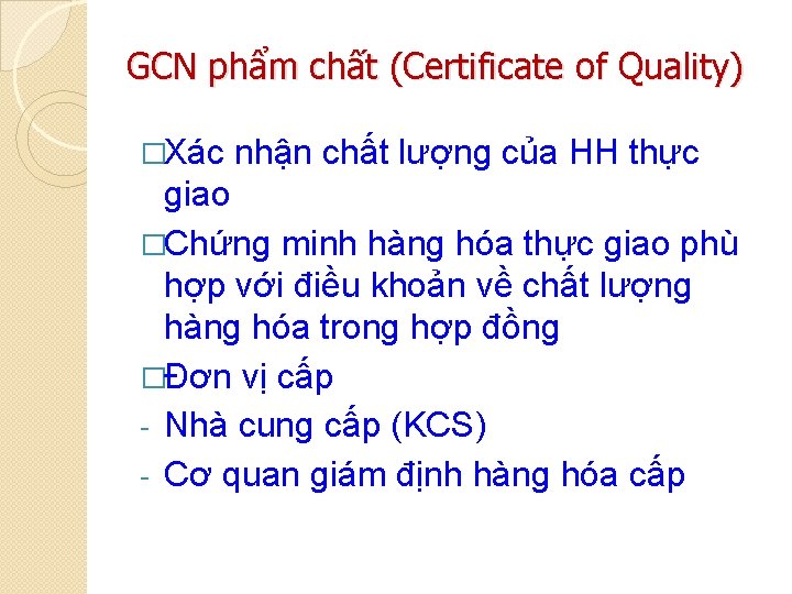 GCN phẩm chất (Certificate of Quality) �Xác nhận chất lượng của HH thực giao