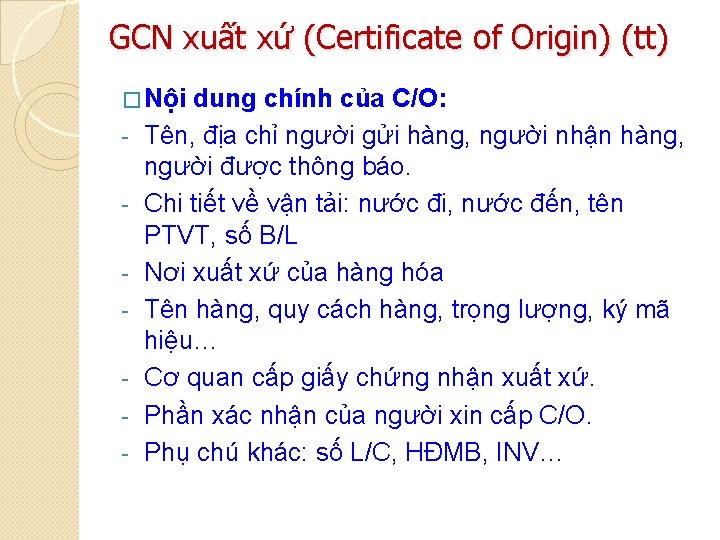 GCN xuất xứ (Certificate of Origin) (tt) � Nội - dung chính của C/O: