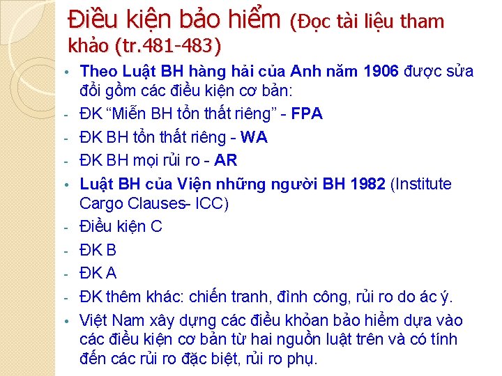 Điều kiện bảo hiểm (Đọc tài liệu tham khảo (tr. 481 -483) • •