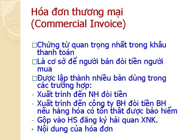 Hóa đơn thương mại (Commercial Invoice) �Chứng từ quan trọng nhất trong khâu thanh