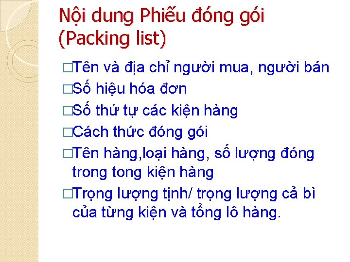 Nội dung Phiếu đóng gói (Packing list) �Tên và địa chỉ người mua, người