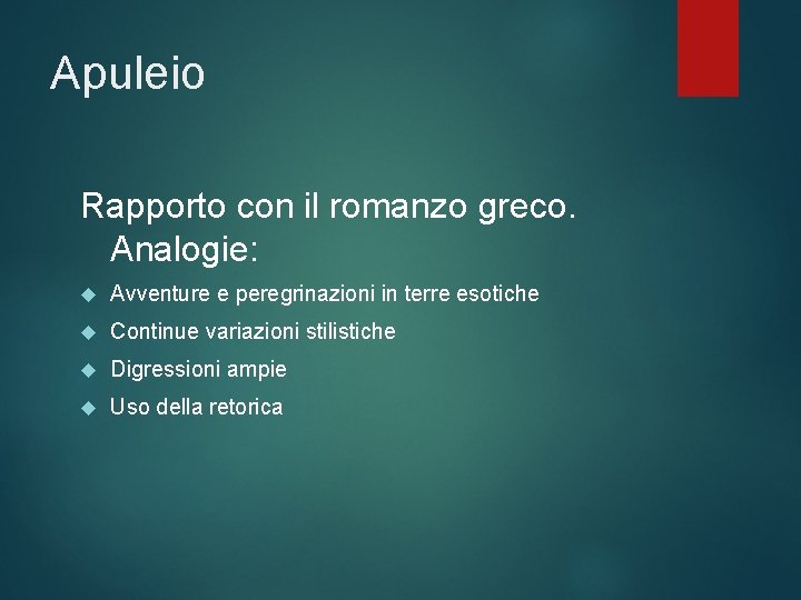 Apuleio Rapporto con il romanzo greco. Analogie: Avventure e peregrinazioni in terre esotiche Continue