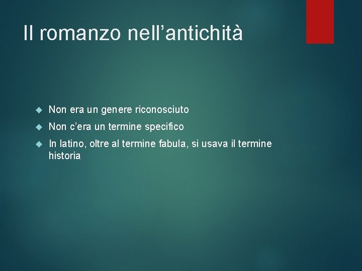 Il romanzo nell’antichità Non era un genere riconosciuto Non c’era un termine specifico In