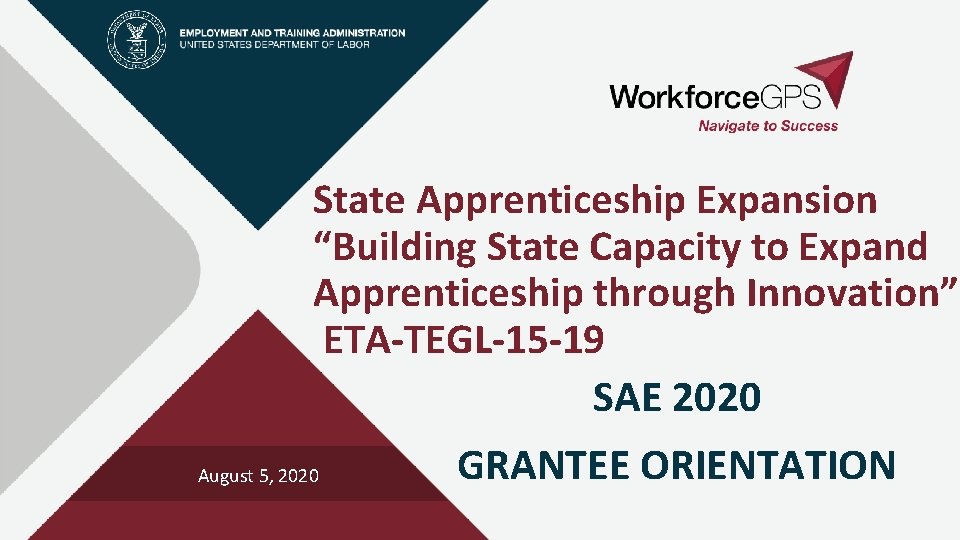 State Apprenticeship Expansion “Building State Capacity to Expand Apprenticeship through Innovation” ETA-TEGL-15 -19 SAE
