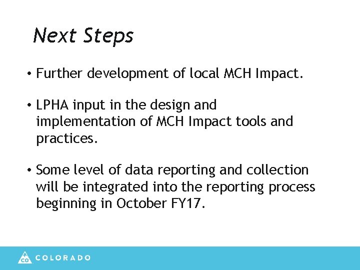 Next Steps • Further development of local MCH Impact. • LPHA input in the