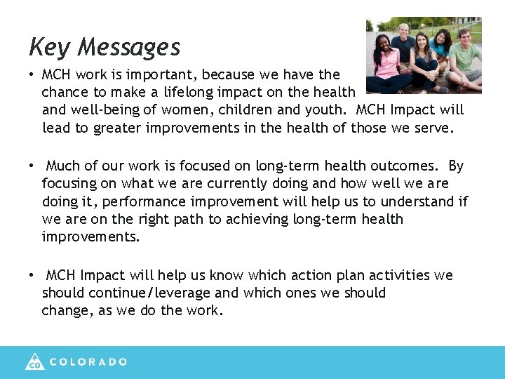Key Messages • MCH work is important, because we have the chance to make