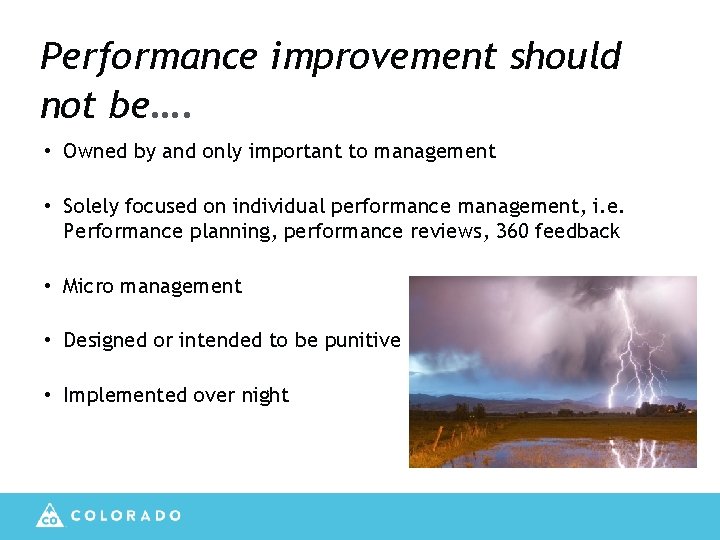 Performance improvement should not be…. • Owned by and only important to management •