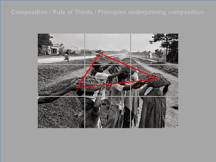 Composition / Rule of Thirds / Principles underpinning composition 