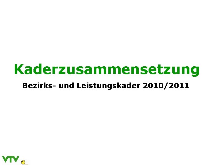 Kaderzusammensetzung Bezirks- und Leistungskader 2010/2011 