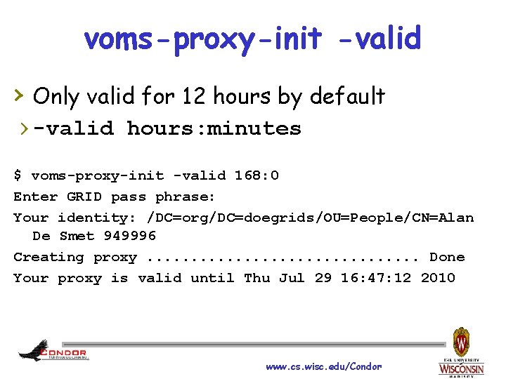 voms-proxy-init -valid › Only valid for 12 hours by default › -valid hours: minutes