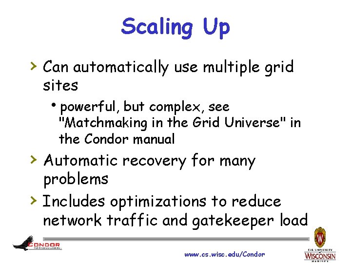 Scaling Up › Can automatically use multiple grid sites hpowerful, but complex, see "Matchmaking