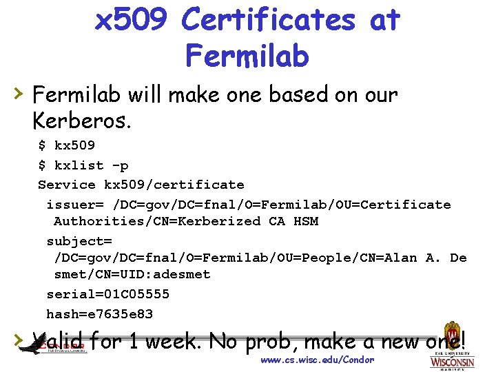 x 509 Certificates at Fermilab › Fermilab will make one based on our Kerberos.