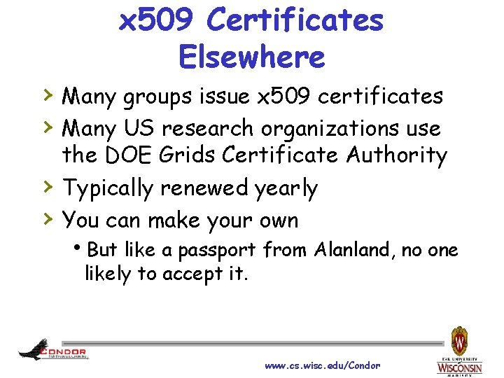 x 509 Certificates Elsewhere › Many groups issue x 509 certificates › Many US