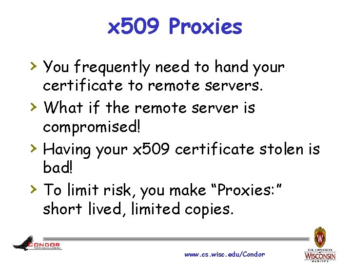 x 509 Proxies › You frequently need to hand your › › › certificate