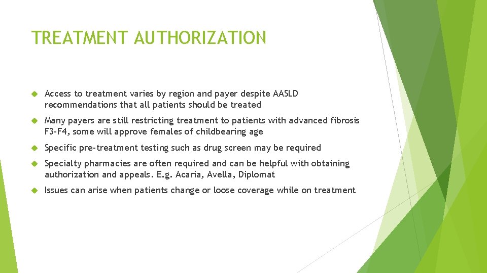 TREATMENT AUTHORIZATION Access to treatment varies by region and payer despite AASLD recommendations that