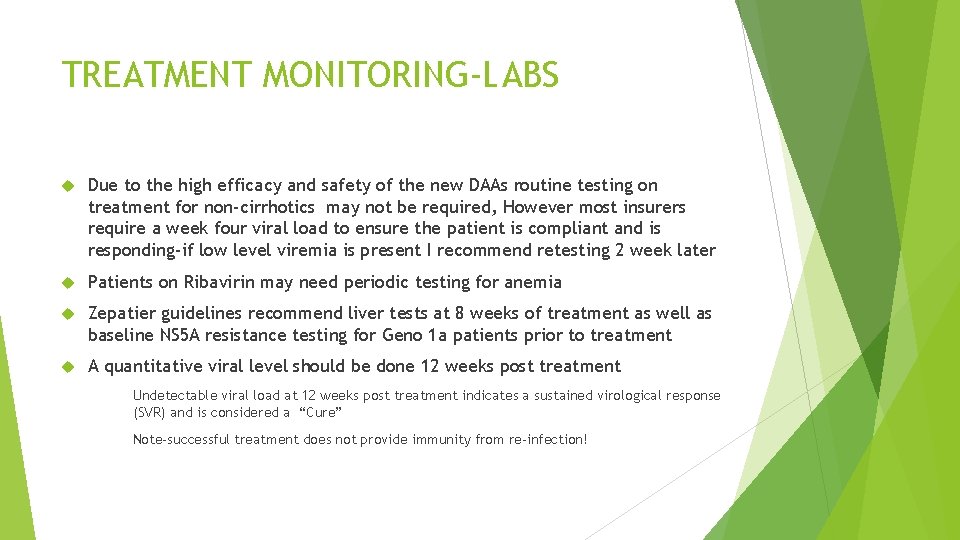 TREATMENT MONITORING-LABS Due to the high efficacy and safety of the new DAAs routine