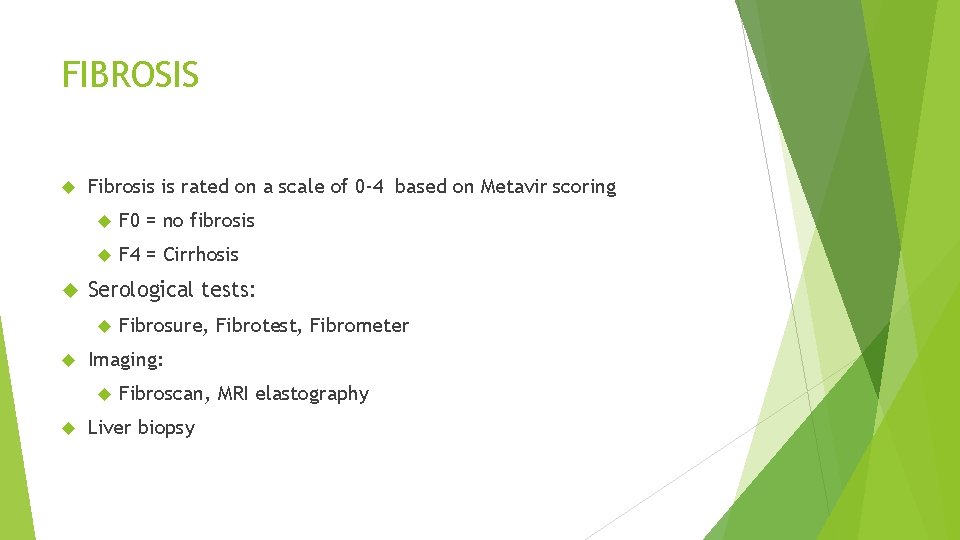 FIBROSIS Fibrosis is rated on a scale of 0 -4 based on Metavir scoring