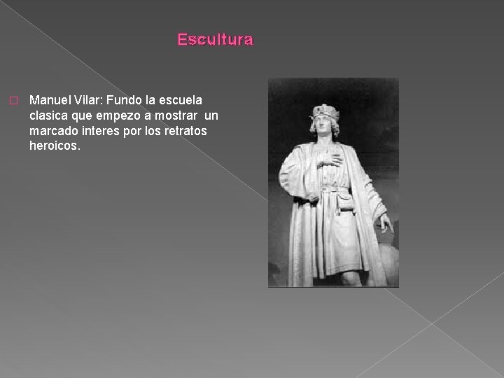 Escultura � Manuel Vilar: Fundo la escuela clasica que empezo a mostrar un marcado