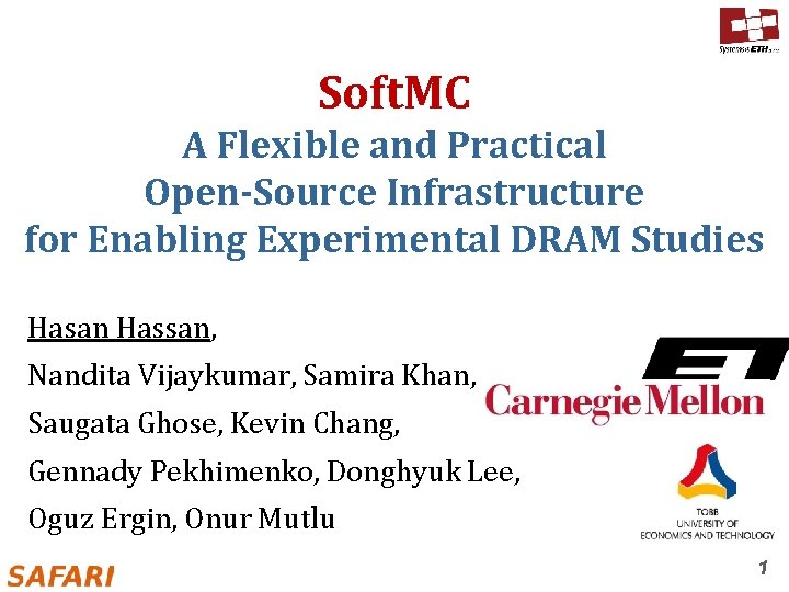 Soft. MC A Flexible and Practical Open-Source Infrastructure for Enabling Experimental DRAM Studies Hasan