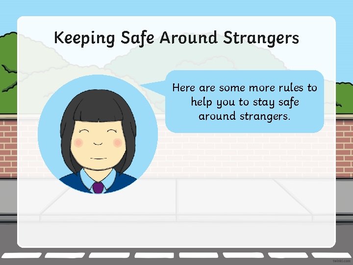 Keeping Safe Around Strangers Remember, anyone makesrules you feel Sometimes people can Here are